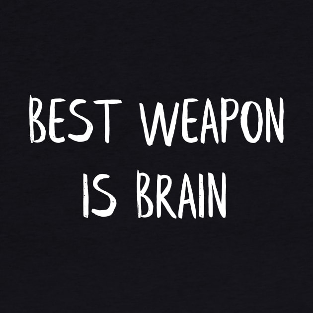 Best weapon is brain by MiniGuardian